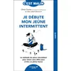 Image de Je débute mon jeûne intermittent La méthode de jeûne intermittent pour mincir sans effet yoyo et être en pleine forme - Alix Lefief-Delcourt - Leduc S. - Poche - Guide
