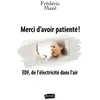 Image de Merci d'avoir patienté ! EDF, de l'électricité dans l'air - Frédéric Mazé - Fauves Eds - broché - Récit