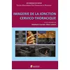 Image de Imagerie de la jonction cervico-thoracique Annales du cepur- coll enseignement post-universitaire de radiologie - Stéphane Louryan - Sauramps Medical - broché - Scolaire / Universitaire broché