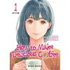 Image de How to Make Delicious Coffee T01 - Yuka Murayama - Mana Books - broché - Manga