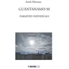 Image de Guantanamo 50 Targeted Individuals - Sarah Eléonore Menanteau - Bookelis - broché - Biographie