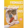 Image de Fromages végétaux et crus - Ariane Naumovic - Bookelis - broché - Guide broché