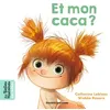 Image de Et mon caca ? - Catherine Leblanc - Bayard Jeunesse - cartonné - Album éveil dès la naissance
