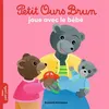 Image de Petit Ours Brun joue avec le bébé - Dès 2 ans - Marie Aubinais - Bayard Jeunesse - Poche - Album éveil dès la naissance Poche