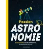 Image de Passion astronomie - L'encyclo L'encyclo junior - Milène Wendling - Bayard Jeunesse - broché - Document jeunesse dès 6 ans broché