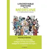 Image de L'Incroyable histoire de la médecine - Nouvelle édition De la préhistoire à nos jours - Philippe Bercovici - Les Arenes Eds - broché - Essai