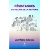 Image de Résistances au village de La Beuverie - Joël Maline-Debroise - Le Lys Bleu - broché - Essai broché