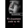 Image de Et doucement coule sa vie - Anaïs-Henriette Gaby - Le Lys Bleu - broché - Roman broché