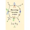 Image de Blanc et beige Vert et bleu Un désert - Luisa Neige - Le Lys Bleu - broché - Essai