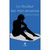 Image de La douleur est mon ennemie - Julien-paul Verlaine - Le Lys Bleu - broché - Poésie broché