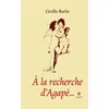 Image de À la recherche d'Agapè... - Cecille Barbe - Le Lys Bleu - broché - Poésie