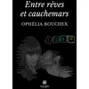 Image de Entre rêves et cauchemars - Ophélia Bouchex - Le Lys Bleu - broché - Nouvelles