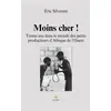 Image de Moins cher ! Trente ans dans le monde des petits producteurs d'Afrique de l'Ouest - Eric Silvestre - Le Lys Bleu - broché - Essai