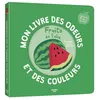 Image de Mon livre des odeurs et des couleurs - Fruits en folie - Mr Iwi - Auzou Philippe Eds - cartonné - Document jeunesse cartonné