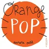 Image de Orange pop - Aurore Petit - La Martiniere Jeunesse - cartonné - Document jeunesse