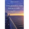 Image de Tunis, Marseille, Paris Avant que je n'oublie... - Carole Loiacono - Librinova - broché - Roman broché