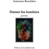Image de Danser les lumières - Arnousse Beaulière - Librinova - broché - Poésie broché