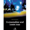 Image de Un journaliste seul contre tous - Michel Blanqué - Trois Colonnes - broché - Roman broché