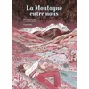 Image de La montagne entre nous - Jeanne Sterkers - Sarbacane - cartonné - Roman graphique cartonné