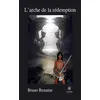 Image de L'arche de la rédemption - Bruno Benattar - Le Lys Bleu - broché - Roman