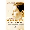 Image de Combien de blessures dans la ville Autant de cicatrices invisibles - Amal Salhi - Le Lys Bleu - broché - Poésie broché