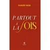 Image de Partout à la fois - Claude Haza - Le Lys Bleu - broché - Poésie broché