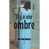 Image de Il y a une ombre - Jean-Pierre Grimaldi - Le Lys Bleu - broché - Roman broché