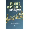 Image de OEuvres musicales poétiques - Valérie Michel - Le Lys Bleu - broché - Poésie