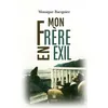 Image de Mon frère en exil - Monique Bacquier - Le Lys Bleu - broché - Roman broché