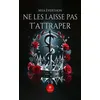 Image de Ne les laisse pas t'attraper - Mya Everthon - Le Lys Bleu - broché - Roman broché