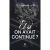 Image de Et si on avait continué ? - Cam Fredal - Le Lys Bleu - broché - Roman broché