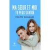 Image de Ma soeur et moi Tu peux savoir - Philippe Guillaume - Le Lys Bleu - broché - Roman