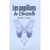 Image de Les papillons de Christelle - Daniel Travers - Le Lys Bleu - broché - Roman