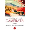 Image de Camerata Tome I : Maria, le destin d'une mère - Mathieu Muñoz - Le Lys Bleu - broché - Roman broché