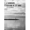Image de L'amour, la vie à 17 ans - Marie-Claude Lorigeon - Verone Eds - broché - Poésie broché