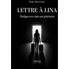 Image de Lettre à Lina Dialogue avec toute une génération - Faride Mbark-Spinn - Verone Eds - broché - Roman broché