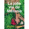 Image de La jolie vie de melanie - Virginie Paquier - Bookelis - broché - Roman