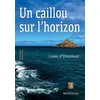 Image de Un caillou sur l'horizon Nouvelles - Laure D'Orcemont - Bookelis - broché - Nouvelles