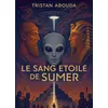 Image de Le Sang Étoilé de Sumer - Tristan Abouda - Bookelis - broché - Récit broché
