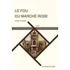 Image de Le Fou du marché rose - Daniel Roussel - Dilecta Eds - broché - Roman