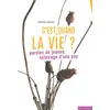 Image de C'est quand la vie ? Paroles de jeunes, éclairage d'une psy - Sophie Braun - Du Mauconduit - broché - Essai