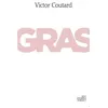 Image de Le gras - Victor Coutard - Les Ateliers D'argol - broché - Essai broché