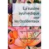 Image de La cuisine ayurvédique pour les occidentaux Cuisiner naturellement selon les principes de l'ayurvéda - Amadea Morningstar - Innerquest - broché - Guide