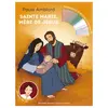 Image de Sainte Marie, mère de Jésus Raconté par Téo (livre et CD audio) - Paule Amblard - Artege Jeunesse - Livre CD - Document jeunesse dès 6 ans Livre CD