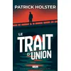 Image de Le trait d'union - Patrick Holster - Avallon - broché - Roman broché