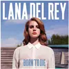 Image de LANA DEL REY "Born To Die" (né pour mourir), Disque vinyle