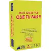 Image de Mais qu'est-ce que tu fais ?