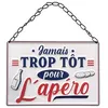 Image de Plaque à suspendre en relief Jamais trop tôt pour l'apéro