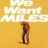 Image de We want Miles