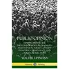 Image de Public Opinion How People Decide The Role of News Propaganda and Manufactured Consent in Modern Democracy and Political Elections - Walter Lippmann - Lulu Walter LippmannWalter Lippmann (Auteur)